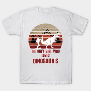 The only girl who loves dinosaur's - hiking, camping, trekking, adventure T-Shirt